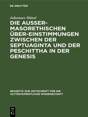 cover image of Die außermasorethischen Übereinstimmungen zwischen der Septuaginta und der Peschittha in der Genesis